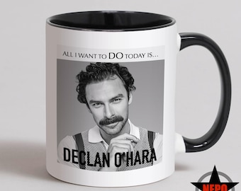 Declan O&#39;Hara Mug, Best Declan O&#39;Hara Birthday Card, Aidan Turner Cup, Gift Set - All I Want To Do Today Is...Declan O&#39;Hara