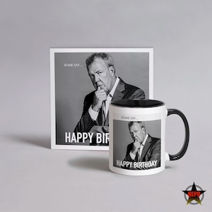 Funny Jeremy Clarkson Birthday Card, Best Jeremy Clarkson Mug, Hilarious Jeremy Clarkson Gift Set - Some Say...Happy Birthday