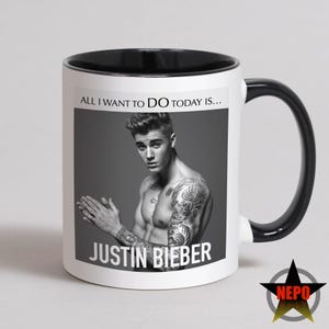 Justin Bieber Mug, Justin Bieber Birthday Card, Justin Bieber Gift Set - All I Want To Do Today Is...Justin Bieber