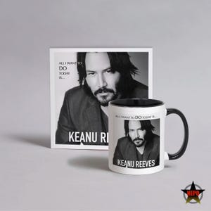 Taza de Keanu Reeves, la mejor taza de Keanu Reeves, el mejor regalo de cumpleaños de Keanu Reeves, taza de té y café: todo lo que quiero hacer hoy es... Keanu Reeves