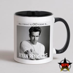 Taza de Ryan Reynolds, taza de café, tarjeta de cumpleaños de Ryan Reynolds, el mejor juego de regalo de Ryan Reynolds: todo lo que quiero hacer hoy es... Ryan Reynolds