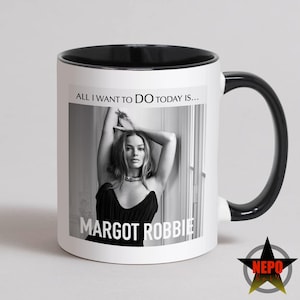 Margot Robbie Mug, Margot Robbie Card, Best Margot Robbie Gift Set - All I Want To Do Today Is...Margot Robbie