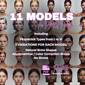 May include: A collage of 11 different female faces, each with 3 variations of brow shapes: natural, asymmetrical, and no brows. The text "11 MODELS for PMU Practice" is displayed in pink letters. The text "including Fitzpatrick Types from I to VI" is displayed in black letters. The text "3 VARIATIONS FOR EACH MODEL: Natural Brow Shapes Asymmetrical / Color Correction Brows No Brows" is displayed in black letters. The text "Printable PDF 33 FILES IN TOTAL" is displayed in pink letters.