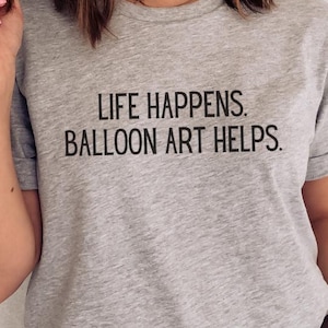 Funny Balloon Art Shirt for Balloon Artist, Balloon Artist Gift, Balloon Animal Lover Tee, Balloon Artisan, Balloon Modeler, Balloon Twister