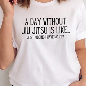 Funny Jiu Jitsu T-Shirt, Martial Arts Training Tee, BJJ Lover Gift, Brazilian Jiu Jitsu Top, Jiu-Jitsu Lover Gift, Jiu Jitsu Teacher Student