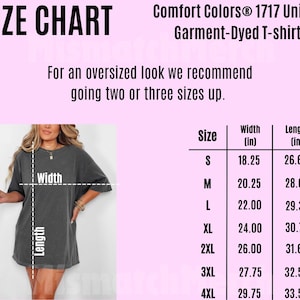 May include: Size chart for Comfort Colors 1717 Unisex Garment-Dyed T-shirt. The chart includes sizes S to 4XL, with width and length measurements in inches. The image also shows a person wearing the shirt.