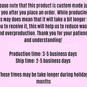 May include: Text on a pink background. The text explains that the product is custom-made, potentially extending production and shipping times. It highlights efforts to reduce waste and overproduction. Production time: 3-5 days.