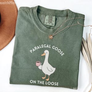 Comfort Colors® Funny Paralegal Goose Shirt, Legal Assistant Gift, Case Manager Tee, Law Office T Shirt, Paralegal Graduate Moss