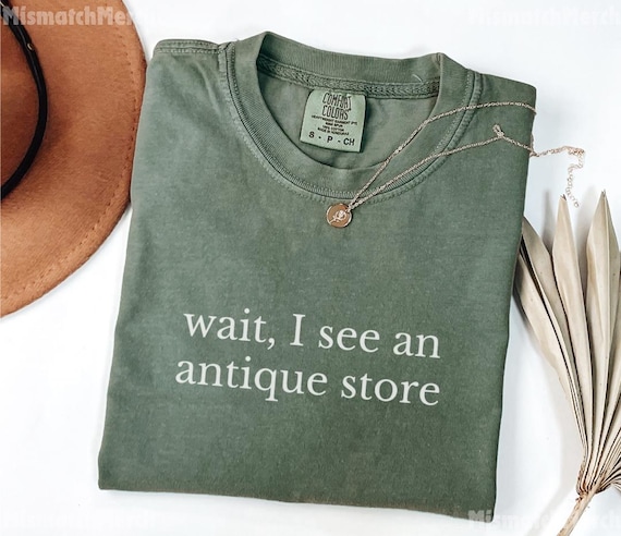 Comfort Colors® Funny Antiquing Shirt, Antique Lover Gift, Antique Collector Top, Antiquer Tee, Treasure Hunting, Antique Thrift Shopping
