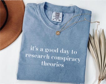 Comfort Colors® Funny Conspiracy Theory Shirt, Conspiracy Theorist Gift