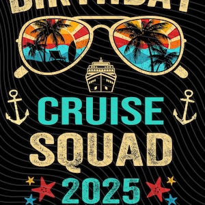 Birthday Cruise Squad 2025 PNG, Birthday Cruise PNG, Birthday Trip Cruise PNG, Birthday Cruise 2025, Happy Birthday Cruise  Digital Download