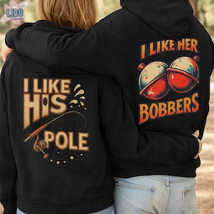 Funny Couples Fishing Hoodies, Matching Couple Shirt, I Like His Pole I Like Her Bobbers, Gift for Him Her, Fishing Gift for Lovers