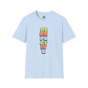 Perspective Vibes T-Shirt, Positive Quote Tee, Inspirational Shirt, Optimistic Clothing, Mindset Gift for Him/Her
