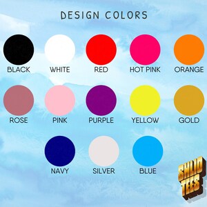 May include: A colour chart labelled "DESIGN COLOURS" showing a range of coloured circles: black, white, red, hot pink, orange, rose, pink, purple, yellow, gold, navy, silver, and blue. The logo "SHID TEES" is in the bottom right corner.