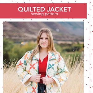 May include: A woman wearing a quilted jacket sewing pattern. The jacket is cream-colored with a colorful floral pattern. The text "QUILTED JACKET sewing pattern" is displayed at the top of the image. The text "one size fits all" is displayed at the bottom.