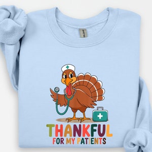 Turkey Thankful For My Patient Thanksgiving Nurse Shirt, Thankful Nurse Shirt, Nurse Gift, Thanksgiving shirt, Thanksgiving Nurse Sweatshirt