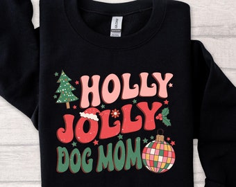 Holly Jolly Dog Mom Christmas Sweatshirt: Unisex Holiday Sweater