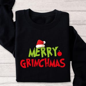 Grinchmas Sweatshirts, Grinch Christmas Shirt, Christmas Shirt, Christmas Grinch Sweatshirts, Christmas Sweatshirts, Merry Christmas Shirt