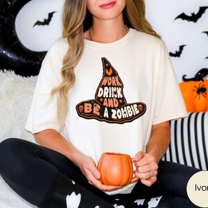 Halloween Witch Comfort Color Shirt, Work Drink And Be A Zombie, Witch Halloween Shirt, Zombie Shirts, Spooky Season, Halloween Gifts, Trend