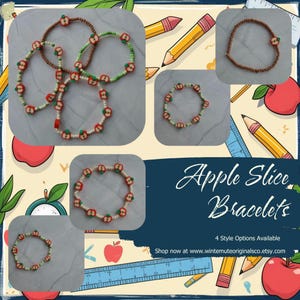 May include: Several apple slice bracelets are displayed against a background with pencils, apples, and rulers. The bracelets feature red apple slice beads with green accents. The text "Apple Slice Bracelets" is visible, along with "4 Style Options Available".