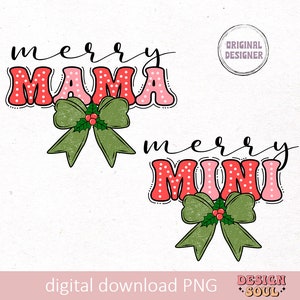 May include: Merry Mama and Merry Mini Christmas graphic designs with red and pink polka dot lettering and green bows with holly.