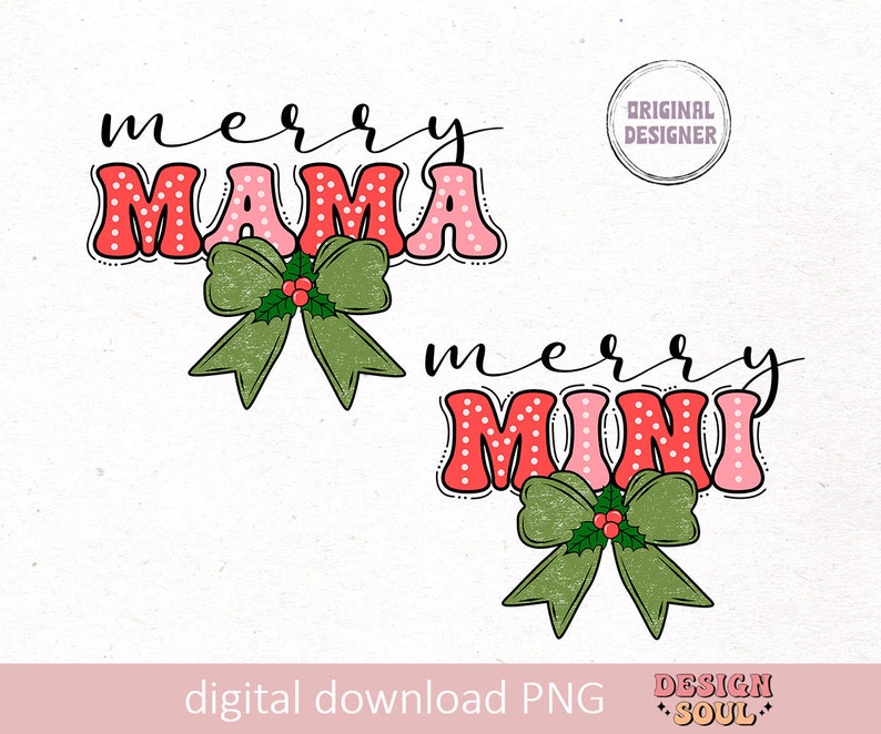 May include: Merry Mama and Merry Mini Christmas graphic designs with red and pink polka dot lettering and green bows with holly.