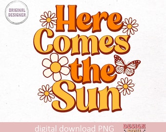Here comes the sun png, summer vibes png, retro sun png, trendy tshirt design, summer sublimation design, summer shirt png, beach vibes png