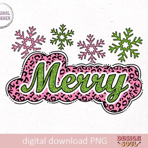 May include: Green glitter "Merry" text with a pink leopard print background.  Four pink and green snowflakes surround the text.