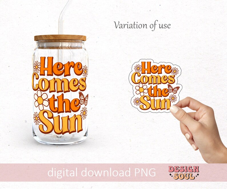 May include: A digital download of a sticker with the text "Here Comes the Sun" in a retro font with orange and yellow colors and a butterfly and flower accents.