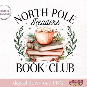 May include: A digital download PNG image of a book club logo with the text "North Pole Readers Book Club". The logo features a cup of hot chocolate with marshmallows, a stack of books, and a wreath of green leaves with red berries.