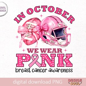 Football pink out png, in october we wear pink png, breast cancer awareness png, game day png, pink ribbon football png, tackle cancer png