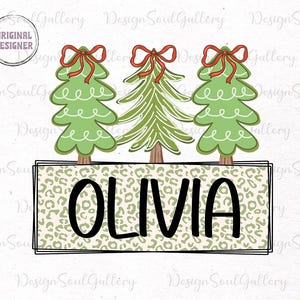 May include: A digital illustration of three green Christmas trees with red bows. The trees are arranged in a row with a white background. The name "OLIVIA" is written in black letters on a green and white leopard print background.