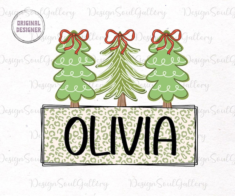 May include: A digital illustration of three green Christmas trees with red bows. The trees are arranged in a row with a white background. The name "OLIVIA" is written in black letters on a green and white leopard print background.