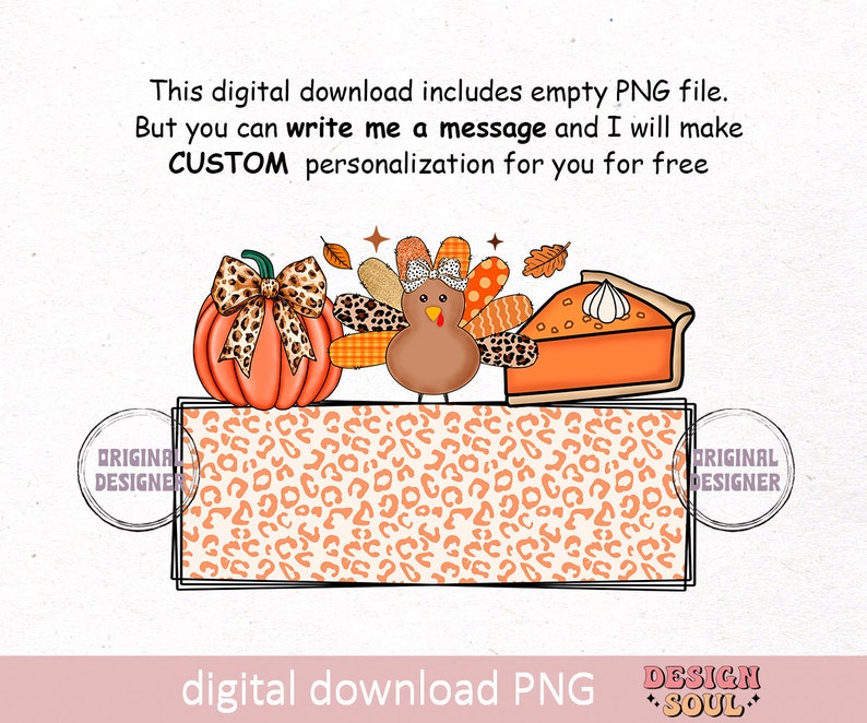 May include: A digital download of a Thanksgiving-themed printable with a pumpkin, turkey, and pie. The design features a leopard print pattern and the text "Original Designer".