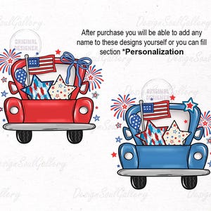 May include: Two cartoon trucks, one red and one blue, are filled with patriotic decorations. Each truck has an American flag, star-shaped ornaments, and fireworks. The text on the image says, "After purchase you will be able to add any name to these designs yourself or you can fill section *Personalization."