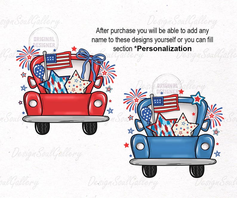 May include: Two cartoon trucks, one red and one blue, are filled with patriotic decorations. Each truck has an American flag, star-shaped ornaments, and fireworks. The text on the image says, "After purchase you will be able to add any name to these designs yourself or you can fill section *Personalization."