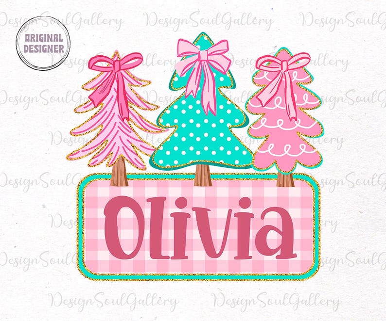 May include: A digital design featuring three Christmas trees with pink bows and gold accents. The trees sit above a pink and white plaid sign that reads "Olivia". The design has a "Original Designer" logo.