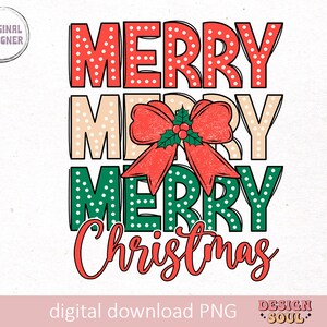 May include: A digital download of a Christmas graphic with the text "Merry Merry Merry Christmas" in red, green, and beige with a red bow and holly.