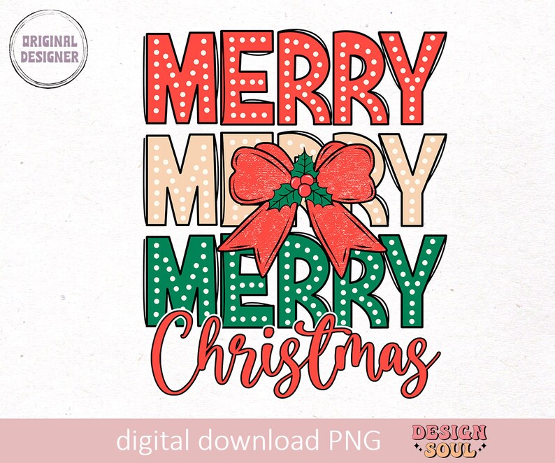 May include: A digital download of a Christmas graphic with the text "Merry Merry Merry Christmas" in red, green, and beige with a red bow and holly.
