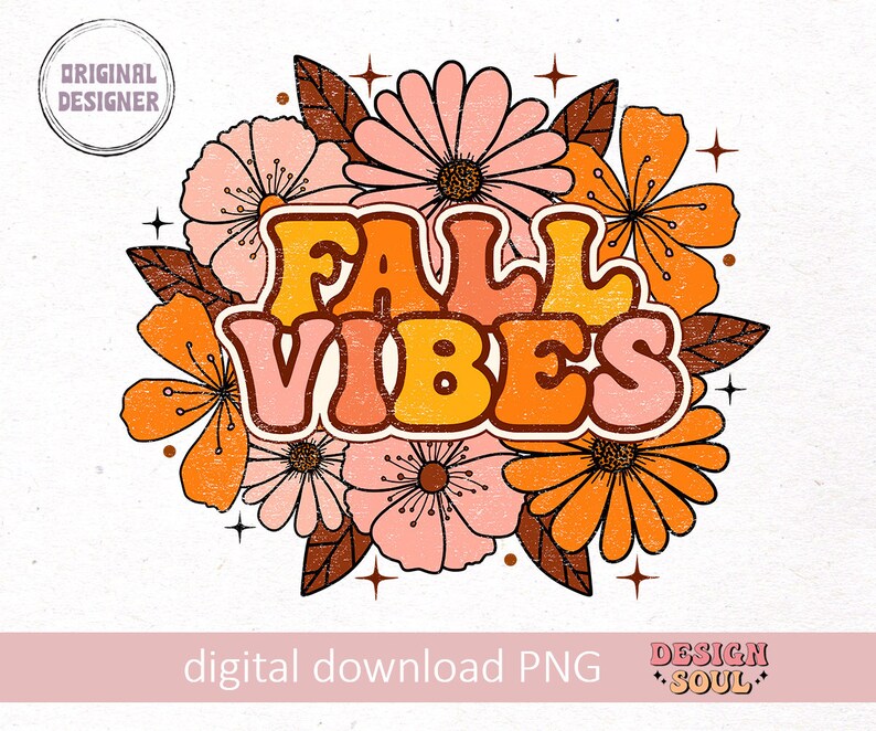 May include: A digital download of a retro-style graphic with the text "Fall Vibes" in orange and pink letters surrounded by orange, pink, and brown flowers.