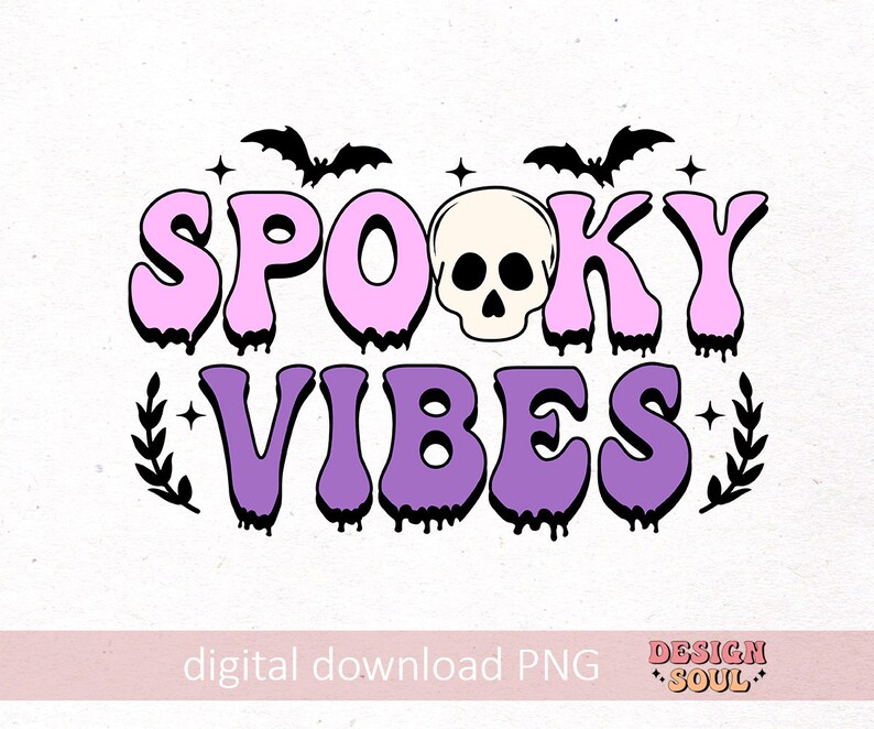 May include: Pink and purple dripping text that reads "Spooky Vibes" with a white skull in the middle. There are two black bats above the text and two small stars on either side of the skull.