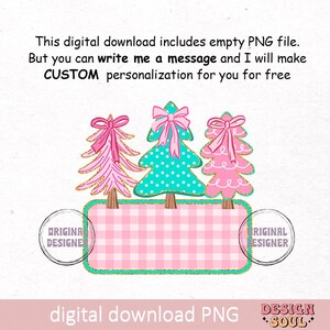 May include: A digital download PNG file featuring three Christmas trees with pink bows and gold glitter accents. The trees are set above a pink and white gingham rectangle. Text includes "CUSTOM personalization" and "digital download PNG".