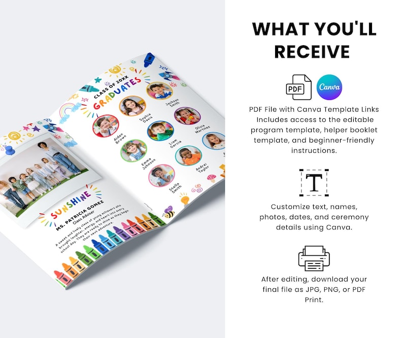 May include: A brochure with the text "CLASS OF 20XX GRADUATES" and photos of children. The brochure includes the text "SUNSHINE MS. PATRICIA GOMEZ Class Advisor". The right side of the brochure has the text "WHAT YOU'LL RECEIVE".
