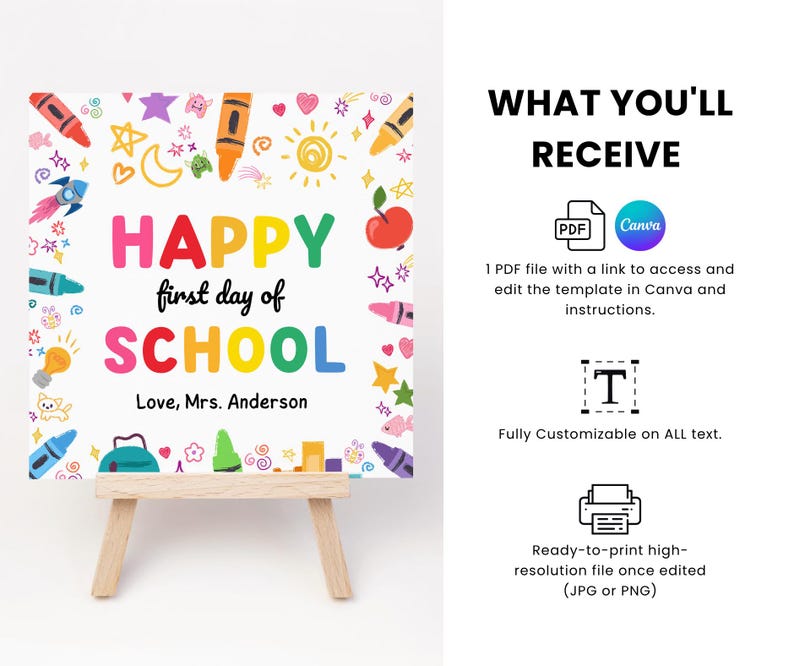 May include: A colorful sign on a small wooden easel, featuring the text "HAPPY first day of SCHOOL" in various colors. The sign is decorated with school-themed illustrations like crayons, stars, and an apple. The text "Love, Mrs. Anderson" is also included.