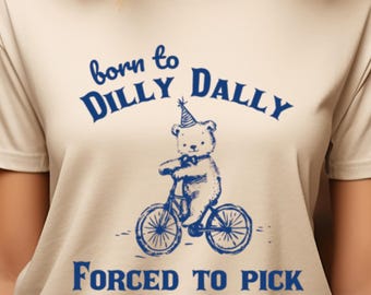 Procrastination T-Shirt, Dilly Dally Tee, Funny Slacker Shirt, Lazy Mood Graphic Tee, Funny Gift for Procrastinators