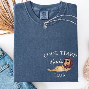 Comfort Colors® Cool Tired Dads Club Shirt, Dad Life Shirt, Father’s Day Shirt, Dad Appreciation Shirt, Funny Dad Shirt,Shirt for Tired Dads