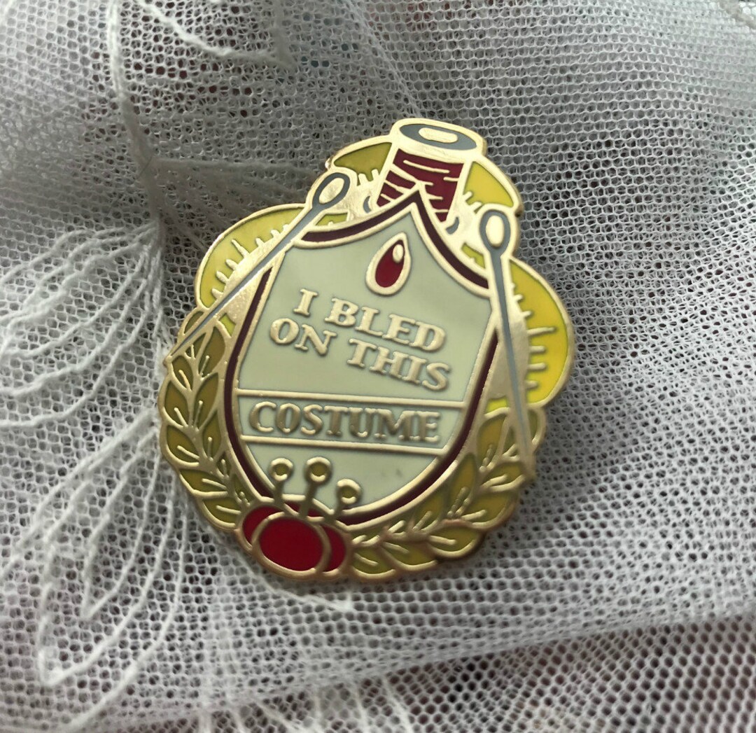 I Bled on This Costume Enamel Pin Badge of Honor Award // Cosplay, Sewing