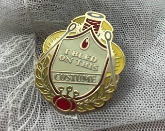 I Bled on This Costume Enamel Pin Badge of Honor Award // Cosplay, Sewing