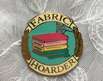 Fabric Hoarder Enamel Pin Badge of Honor Award // Textile, Sewing