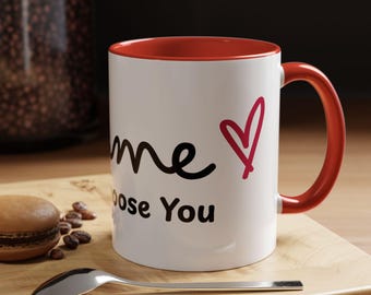 Je t'aime! I Still Choose You. Heart Script Color Accent Coffee Mug | 11oz 15oz